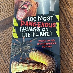 100 Most Dangerous Things on the Planet Book